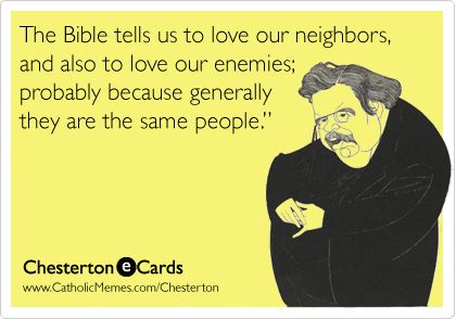 Love Your Neighbors and Enemies Neighbor Quotes Funny, Quotes About Neighbors, Bad Neighbors Quotes, Annoying Neighbor Quotes, Bad Neighbors Humor, Nosy Neighbors Quotes, Nosey Neighbors Too Funny, Funny Chosen Memes, Neighbor Quotes