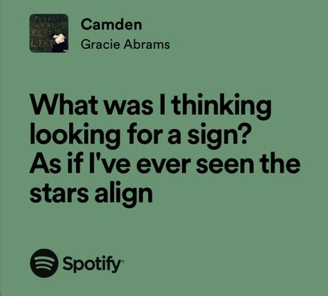 Camden Lyrics Gracie Abrams, Gracie Abrams Tattoo, Gracie Lyrics, Relatable Lyrics, Invisible String, What Was I Thinking, Perks Of Being A Wallflower, Me Too Lyrics, Gracie Abrams