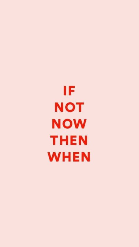 If Not Now Then When, Not Now, Study Tips, The Words, Red, Pink