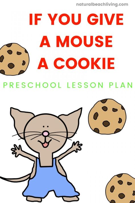 If You Give A Mouse A Cookie Activities with Preschool Lesson Plans - Natural Beach Living Book Lesson Plans Activities, If You Give A Mouse A Cookie Activities, Mouse A Cookie Activities, Cookie Activities, Prek Books, Cookie Template, Learning Hacks, Literacy Bags, Book Lessons