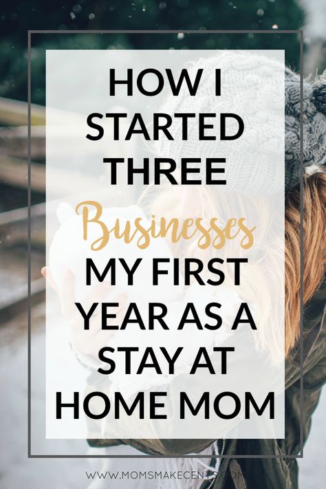 How I Started 3 Businesses My First Year As A Stay At Home Mom — Moms Make Cents Teaching Moms to Start Businesses + Work At Home My First Year, Start Your Own Business, Passive Income Online, Profitable Business, Stay At Home Mom, Your Own Business, Small Business Ideas, Starting Your Own Business, Work From Home Moms