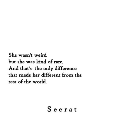 She Is Weird Quotes, Weird Is Beautiful Quotes, She Is Crazy Quotes, Unlikely Love Quotes, Deadly Love Quotes, She Was Different Quotes, She Was Art Quote, She Was Wild Quotes, Poems About Rest