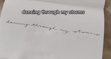 Ill Dance In My Own Storm Tattoo, Dancing Through The Storm Tattoo, Dance Through The Storm Tattoo, Dancing Through My Storms Tattoo, Storm Tattoo, Dance Tattoo, Side Wrist Tattoos, Dna Tattoo, Writing Tattoos