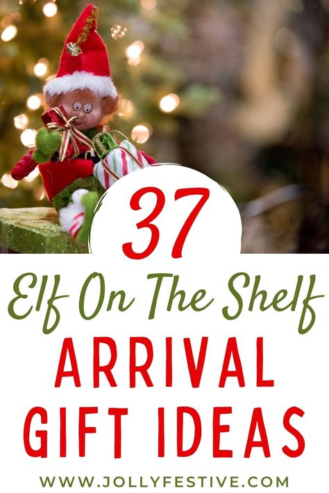 Gift From The Elf On The Shelf, Elf On The Shelf Ideas Bringing Gifts, Cute Elf On The Shelf Ideas Creative, Elf On The Shelf Arrival Gift Ideas, Elf Arrival Gift Ideas, Christmas Elf Arrival Ideas, Elf On The Shelf Welcome Back Gift, Elf On The Shelf Presents Gift Ideas, Idea For Elf On The Shelf Return