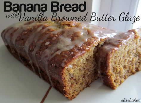 Best Ever Banana Bread with Vanilla Browned Butter Glaze | elisebakes Glaze For Banana Bread, Bread Glaze, Banana Bread Glaze, Vanilla Glaze Recipe, Best Ever Banana Bread, Perfect Banana Bread Recipe, Recipe For Banana Bread, Super Moist Banana Bread, Banana Bread Brownies