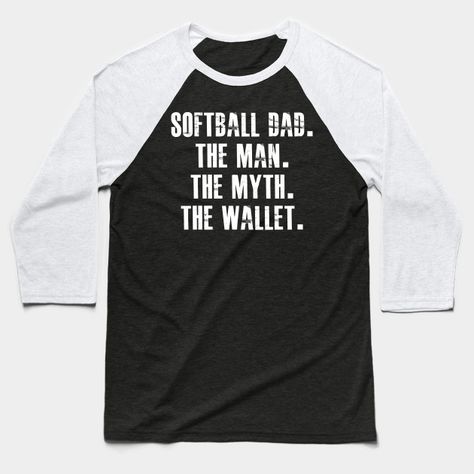 Softball Dad The Man The Myth The Wallet - Softball Dad The Man The Myth - Baseball T-Shirt | TeePublic Alan Partridge, Funny Girl Quotes, Fun Run, Baseball T Shirt Designs, Baseball Shirt, Baseball T Shirts, Baseball T Shirt, Casual Wear For Men, Working Out