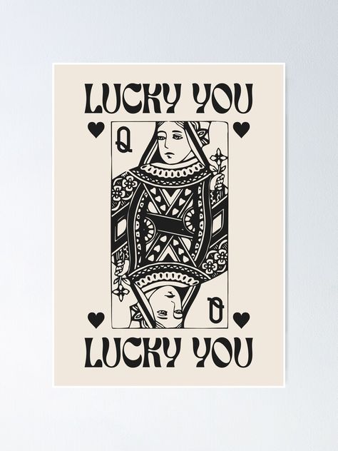 "Lucky You Positive Affirmation Queen of Hearts in Black and Off-White" Poster for Sale by enricadenicola Lucky You Queen Of Hearts, Queen Of Hearts Poster, Teenage Girl Room, Altoids Tins, Heart Poster, White Poster, Wall Papers, House Art, Lucky You