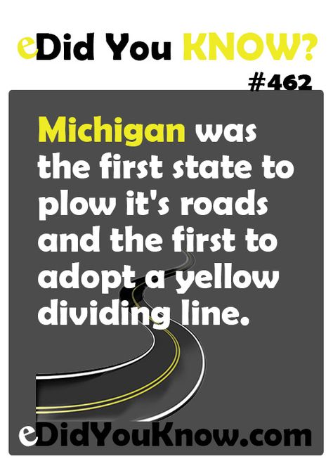 Michigan was the first state to plow it's roads and the first to adopt a yellow dividing line.  eDidYouKnow.com Michigan Facts, Miss Michigan, Muskegon Michigan, Detroit History, Michigan Girl, Flint Michigan, Holland Michigan, Michigan Vacations, Vintage Michigan