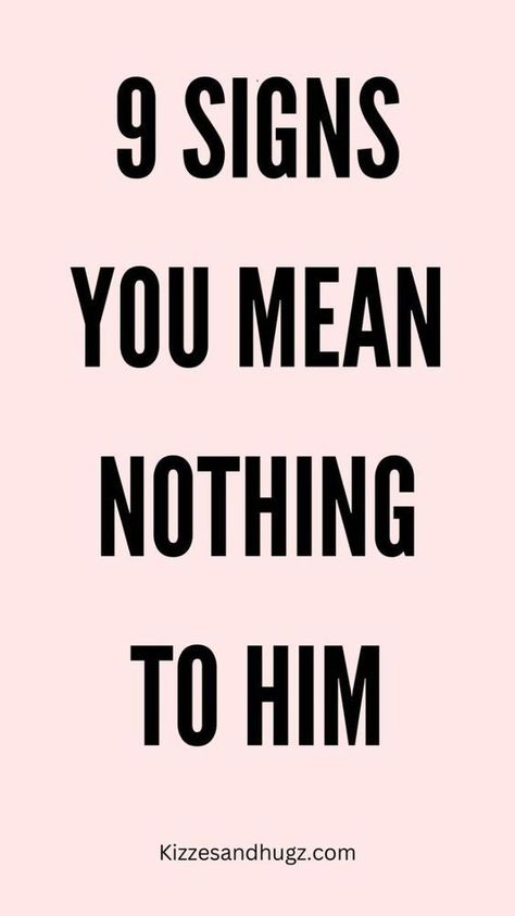 9 signs you mean nothing to him Marriage Messages, How To Be Romantic, Signs Guys Like You, Intimate Questions, A Guy Like You, Healthy Relationship Tips, Text For Him, Relationship Problems, A Guy Who