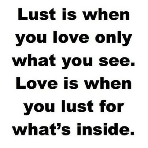 Lust is Lust Vs Love, Love Is When, Love And Lust, Love Only, When You Love, Hopeless Romantic, About Love, What Is Love, The Words