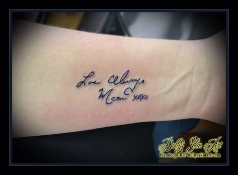 love always mom xoxo handwriting blue pen wrist font script lettering tattoo kamloops tattoo dolly's skin art Memorial Tattoos Mom Handwriting, Love Mom Wrist Tattoo, Love Always Mom Tattoo, Love Mom Tattoo Handwriting, Mom Handwriting Tattoo, Love Always Tattoo, Script Lettering Tattoo, Memorial Tattoos Mom, Wrist Tatoo