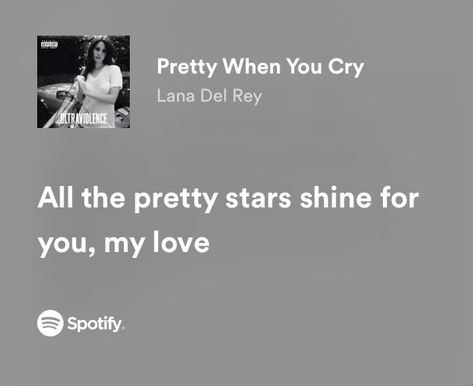 All The Pretty Stars Shine For You Lana, All The Pretty Stars Shine For You, Lana Del Ray Playlist Names, Lana Lyrics, Pretty Stars, Lana Del Rey Ultraviolence, You My Love, Lyric Tattoos, Lana Del Rey Lyrics