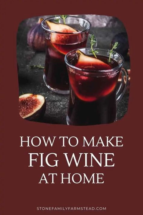 Fig Wine Recipe, Fig Liqueur Recipe, Fig Fruit Leather Recipe, Liquor Making, Fig Liqueur, Fruit Wine Recipes, Fig Wine, Wine Making Recipes, Homemade Wine Recipes