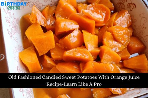 Old Fashioned Candied Sweet Potatoes With Orange Juice Recipe - Birthday Stock Orange Juice Sweet Potatoes, Sweet Potatoes With Orange Juice Recipe, Spinach Frittata Recipes, Beets Smoothie Recipes, Creamy Balsamic Vinaigrette, Peanut Butter Frosting Recipe, Orange Juice Recipes, Oatmeal Chocolate Chip Bars, Balsamic Vinaigrette Recipe