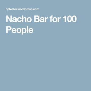 Nacho Bar for 100 People Nacho Bar For 100 People, Nacho Bar For Large Crowd, Tacos For 100 People, Taco Bar For 100 People, Nacho Bar For A Crowd, Wedding Nacho Bar Ideas, Food For 100 People Party, Wedding Nacho Bar, Catering For 100 People