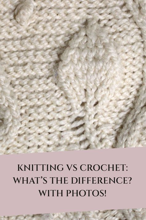 Difference Between Crochet And Knitting, Crochet Vs Knitting Difference, Knitting Vs Crochet, Knitting Vs Crocheting, Knit Vs Crochet, Crochet Vs Knitting, Crochet Vs Knit, Knitting Help, Knitting And Crocheting