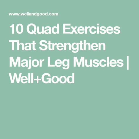 10 Quad Exercises That Strengthen Major Leg Muscles | Well+Good Quad Strengthening Exercises, Strengthen Quads, Quad Strengthening, Deep Lunges, Quad Muscles, Lower Body Muscles, Plyometric Workout, Quad Exercises, Core Work