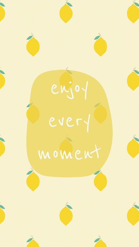 Lemon Iphone Wallpaper, Lemon Wallpaper Aesthetic, Lemon Quotes, Food Iphone, Lemon Pattern, Vector Quotes, Lemon Patterns, Enjoy Every Moment, Kawaii Wallpaper