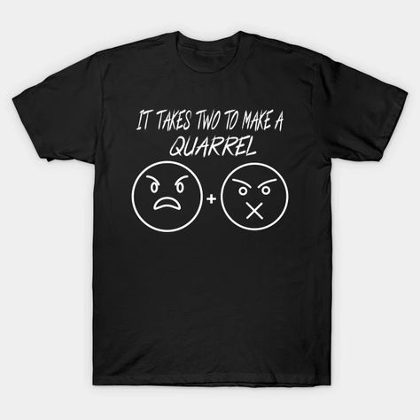 It Takes Two To Make A Quarrel Emoji Fun Quotes - Funny Lovers Quarrel Quotes - T-Shirt | TeePublic Lovers Quarrel, Funny Emoji, It Takes Two, Fun Quotes, Fun Quotes Funny, Kids Magnets, Quotes Funny, Case Stickers, Phone Case Stickers