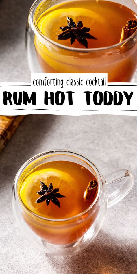 Two overhead shots of rum hot toddy cocktail with star anise, lemon and cinnamon stick garnish. Text overlay reads "comforting classic cocktail rum hot toddy". Hot Toddy Recipe With Rum, Rum Toddy Recipe, Hot Toddy Recipe Rum, Rum Hot Toddy, Southern Comfort Drinks, Hot Toddy Recipe For Colds, Rum Drinks Easy, Old Monk Rum, Hot Toddy Recipe