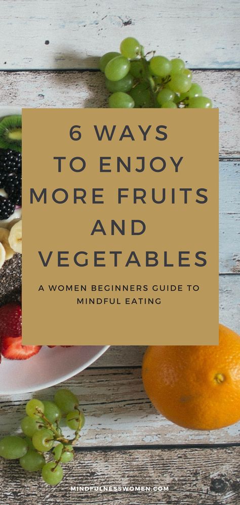 Are you looking for tips and ideas on how to eat more fruits and veggies? Here are 6 ways you can try today. Save these tips to your favorite boards so you can find it later. #eatinghealthy #mindfuleating #mindfulness #healthandwellness How To Eat Fruit When You Dont Like It, How To Incorporate More Fruits And Vegetables, How To Eat More Fruit, How To Eat More Fruits And Vegetables, Eat More Fruit, More Fruits And Vegetables, Veggie Diet, Mind Diet, Eat Veggies