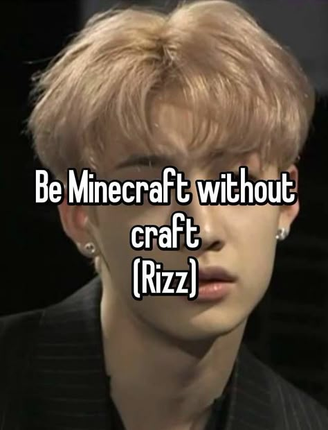 #whisper#rizz#idk Best Rizz Lines Ever, I Got Rizz Commercial, Rizz Reaction Pic, Good Rizz Lines, Knock Knock Rizz, Artist Rizz, Skz Rizz Lines, Rizz Up Lines, Rizz Aesthetic