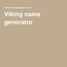 Viking name generator Female Viking Names, Dm Tools, Viking Names, Viking Woman, Name Generator, Male And Female, Vikings, Meant To Be, Finding Yourself