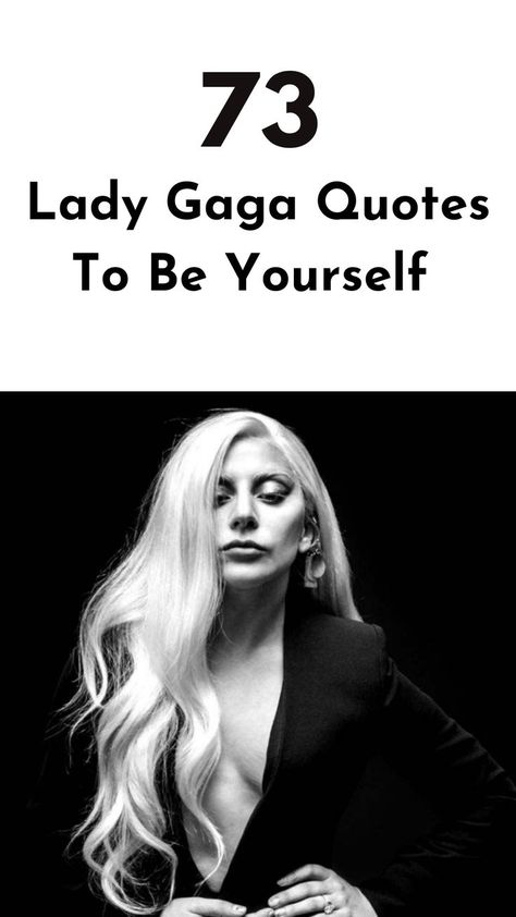 Check out these most inspiring Lady Gaga quotes that will boost your confidence and empower you to break yourself free from societal norms to achieve success. #ladygagaquotes #empowerment #beyourself Gaga Quotes, Lady Gaga Quotes, Societal Norms, Boost Your Confidence, Navigating Life, Achieve Success, Love Yourself, Be Yourself, Lady Gaga