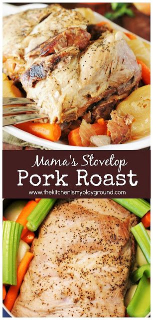 Mama's Stovetop Pork Roast ~ Slow-simmered on the stovetop until fork tender. With its great flavor & one-pot prep, it will quickly become a family favorite meal!  www.thekitchenismyplayground.com Stovetop Pork Chops, Boneless Pork Loin Recipes, Pork Pot Roast, Craving Tasty, Pork Sirloin Roast, Cooking Pork Roast, Boiled Dinner, Pork Loin Roast Recipes, Pork Sirloin