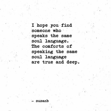 Find Someone Who Speaks Your Language, I Hope You Find Someone Who Speaks Your Language, Need Someone, Find Someone Who, Find Someone, Great Quotes, Make You Feel, I Hope You, I Hope