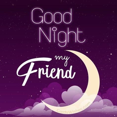 Goodnight My Friend Sweet Dreams, Have A Good Night My Friend, Good Night My Friend Quotes, Good Night Messages For Friends, Good Night Friends Friendship, Goodnight Friend Quotes, Good Night My Friend Friendship, Goodnight Bestie, Good Night Best Friend