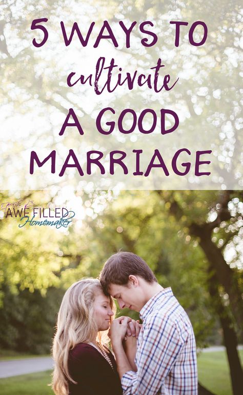 Five Ways to Cultivate A Good Marriage via @AFHomemaker Happy Wives Club, Christ Centered Marriage, Rebuilding Trust, Traditional Marriage, Godly Marriage, Happy Wife, Christian Marriage, Marriage Relationship, Good Marriage