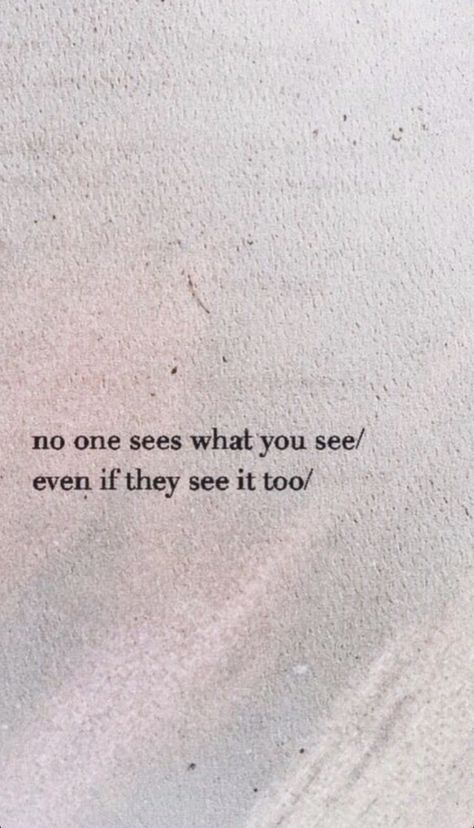 We All See Things Differently Quotes, Seeing Things That Arent There, See Quotes Perspective, Create Your Own Reality Quotes, We See Things As We Are, We Create Our Own Reality, I Create My Own Reality, I Create My Reality, Reality Thoughts