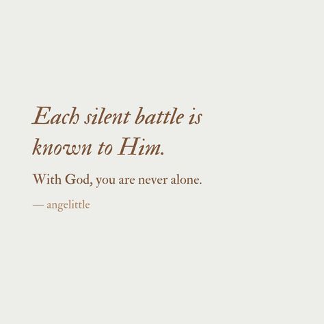 Each silent battle is known to Him. — Follow @angelittleblog 🌿🌿 Mind Battle Quotes, Quotes About Silent Battles, I Hope You Win Your Silent Battles, Silent Battle Quotes, Silent Battles, Battle Quotes, Spiritual Battle, In Christ Alone, Verses Quotes