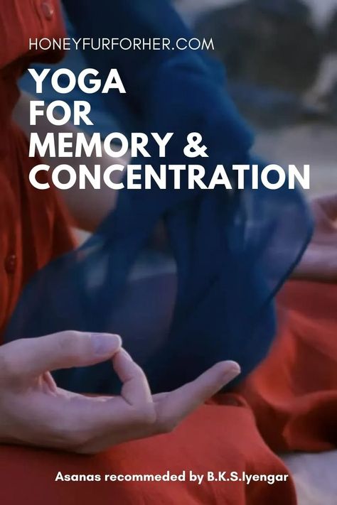 Yoga For Strong Memory And Concentration By B.K.S.Iyengar, Yoga To Improve Memory, Concentration #yogaforsharpmemory #yogatoboostmemory #iyengaryoga #honeyfurforher Yoga Poses To Improve Memory, Yoga For Memory And Concentration, Yoga For Concentration, Brain Hacks, Memory Training, Yoga Techniques, Boost Memory, Cold Sores Remedies, Weight Changes