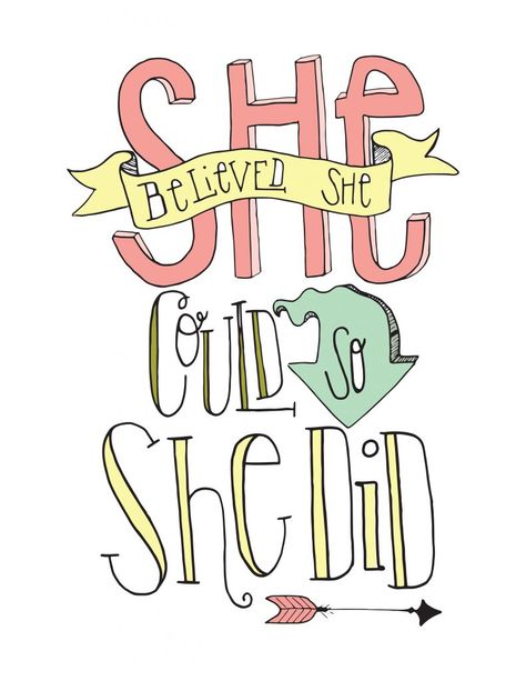 "She believed she could so she did" FREE printable by Hearts & Sharts for ErinSpain.com. Sayings Wallpaper, Fun Printables For Kids, Inspirational Graduation Quotes, Mary Englebreit, Printables Free Kids, Labels Printables Free, Graduation Quotes, Free Printable Art, Printable Activities For Kids