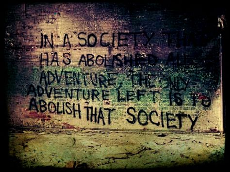 In a society that has abolished all adventure, the only adventure left is to abolish that society. Guy Debord, Idle Game, Graffiti Quotes, Street Quotes, Inspirational Quotes About Success, We Will Rock You, Story Inspiration, What’s Going On, Infp