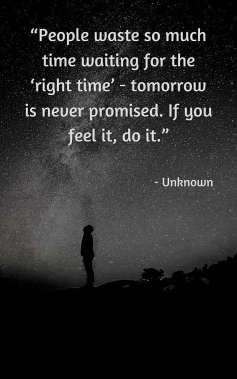 Tomorrow Is Not Promised Quotes, Waiting For The Right Time, Tomorrow Is Never Promised, Promise Quotes, Tomorrow Is Not Promised, Great Poems, Time Is Precious, Quotes For You, German Quotes