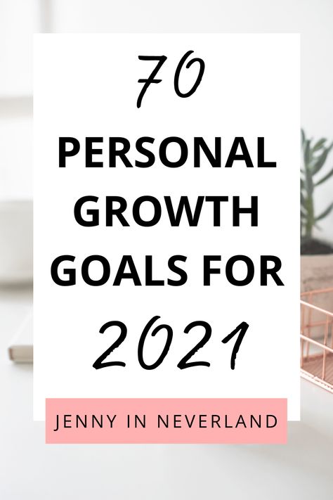 70 Personal Development Goals For 2021 · Jenny in Neverland Vision Casting, Personal Growth Goals, Personal Development Plan Example, Personal Development Goals, Personal Development Plan Template, Creative Motivation, Personal Goal Setting, Life Goals List, Growth Goals