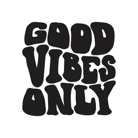 Good Vibes Tattoo, Art Slogans, Typography Shirt Design, Printable Wall Collage, Retro Svg, Trendy Shirt Designs, Happy Hippie, Display Fonts, Sublimation Printer