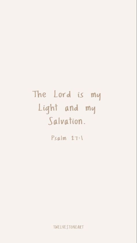 Bible Verse For Salvation, Psalm 27 1 Wallpaper, Psalm 27 Wallpaper, Bible Verse About Light, The Lord Is My Light And My Salvation, God Is My Savior, Do Not Be Afraid Bible, Psalm Quotes, Psalm Verses