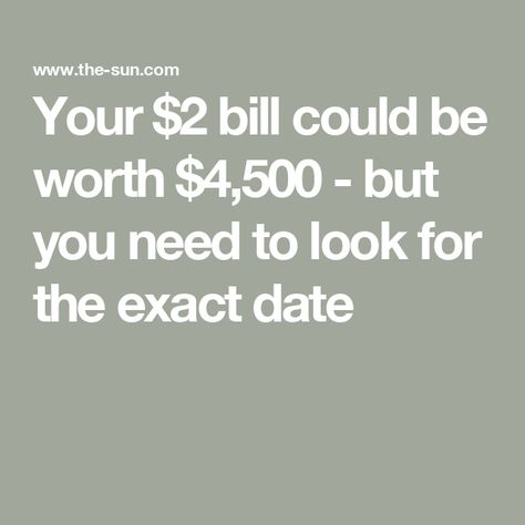 Your $2 bill could be worth $4,500 - but you need to look for the exact date 10 Dollars Bill, 2 Dollar Bill Value, 50 Dollar Bill, Canadian Dollar Bills, Us 100 Dollar Bill, 2 Dollar Bill, Old Pennies Worth Money, Wheat Pennies, Old Coins Value