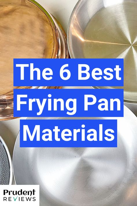 The 6 Best Frying Pan Materials (With Comparison Chart) Best Pans, Comparison Chart, Frying Pans, Pros And Cons, Frying Pan, Frying, Side By Side, Cookware, Good Things