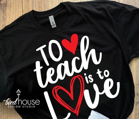 To Teach is to Love Shirt, Cute Valentines Day Shirt for Teachers February Teacher Shirts, Teachers Tshirt Ideas, Shirts For Teachers Ideas, Valentine’s Day Teacher Shirts, Valentine Teacher Shirts, Valentines Teacher Shirt, Teacher T Shirts Ideas Design, Teacher Shirts Vinyl, Valentines Day Teacher Shirts