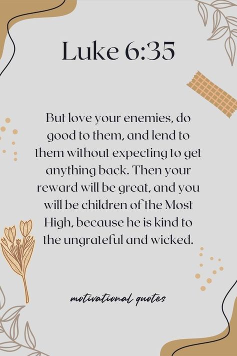 Bible Verse About Loving Your Enemies, Luke 6 35 Wallpaper, Bible Verse For Kindness, Love Your Neighbor Bible Verse, Bible Verses About Enemies, Be Kind Bible Verse, Kindness Verses, Bitterness Bible Verses, Bible Verse About Kindness