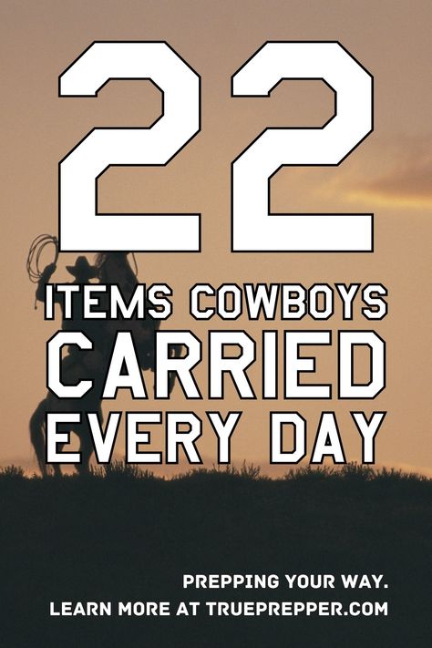 Cowboy EDC | 22 Things Cowboys Carried Every Day | TruePrepper Cowboy Food, Rv Car, Flint And Steel, Waterproof Matches, Cowboy Gear, Every Day Carry, Self Reliance, Car Camping, Emergency Preparedness