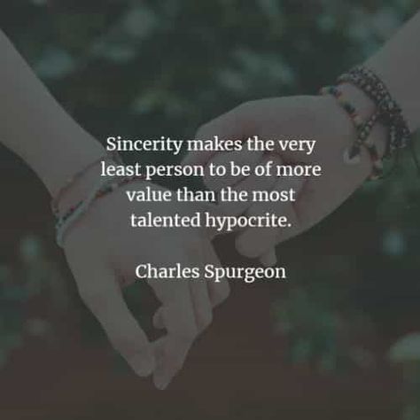 sincerity - Google Search Sincerity Quotes, Bliss Quotes, English Major, Charles Spurgeon, Spiritual Leader, Famous Authors, The Lives Of Others, Reading Quotes, Meaningful Life