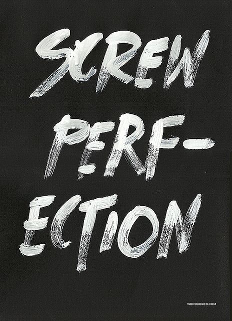 Screw Perfection | Flickr : partage de photos ! Motivational Prints, Typography Prints, What’s Going On, Daily Quotes, The Words, Word Art, Beautiful Words, Inspirational Words, Cool Words