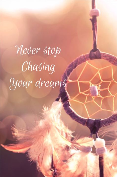 Never stop chasing your dreams Boho Quotes, Stop Chasing, Keep Dreaming, Dream Symbols, Never Stop Dreaming, Chasing Dreams, Feel Good Quotes, I Feel You, Empowerment Quotes