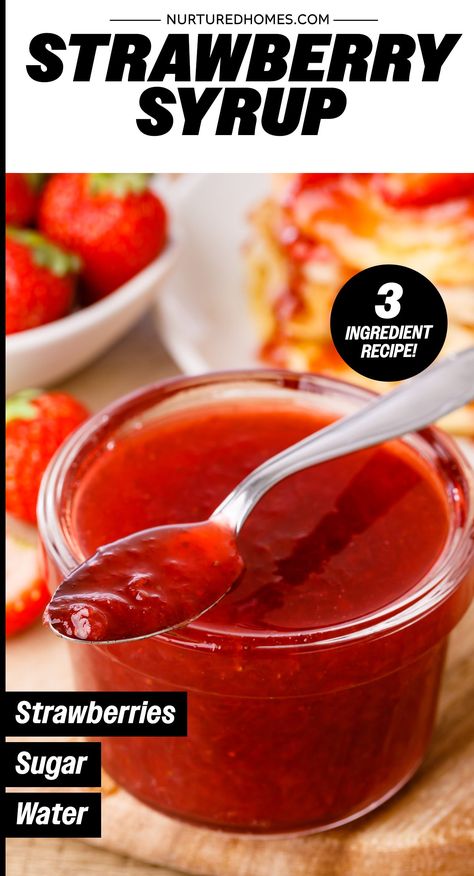 Strawberry Syrup for Drinks, Pancakes & Ice Cream - Nurtured Homes Strawberry Syrup For Pancakes, Strawberry Syrup Recipe, Cough Syrup Recipe, Strawberry Syrup Recipes, Strawberry Snacks, Diy Lip Balm Recipes, Pancake Syrup, Homemade Strawberry Jam, Strawberry Juice